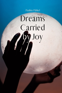 Dreams Carried by Joy