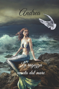 Andrea la ragazza venuta dal mare.