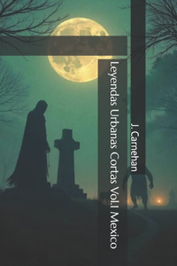 Leyendas Urbanas Cortas Vol.1 Mexico