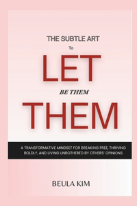The Subtle Art to Let Them Be Them