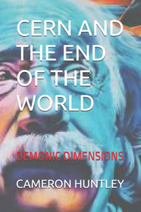Cern and the End of the World