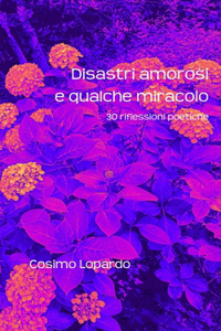 Disastri amorosi e qualche miracolo
