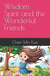 Wisdom Spirit and the Wonderful Friends