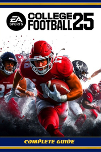 EA Sports College Football 25 Complete Guide (New Updated)