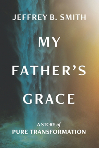 My Father's Grace