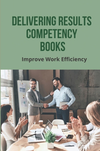 Delivering Results Competency Books