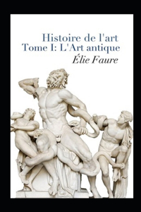 Histoire de l'art - Tome I