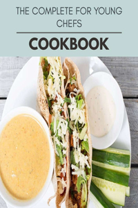 The Complete For Young Chefs Cookbook