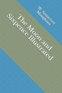 The Moon and Sixpence Illustrated