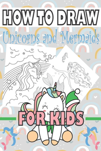 How to Draw Unicorns and Mermaids for Kids