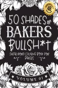 50 Shades of bakers Bullsh*t