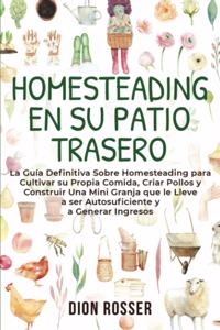 Homesteading en su patio trasero