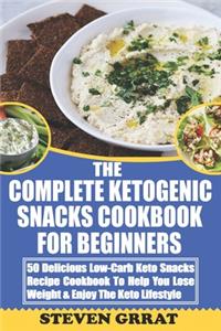 Complete Ketogenic Snacks Cookbook For Beginners