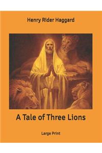 A Tale of Three Lions