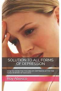 Solution to All Forms of Depression