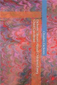 Dickens' Stories About Children Every Child Can Read