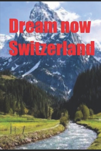 Dream now Switzerland