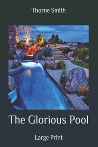 The Glorious Pool