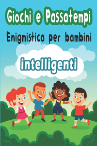 Giochi e Passatempi Enigmistica per bambini intelligenti
