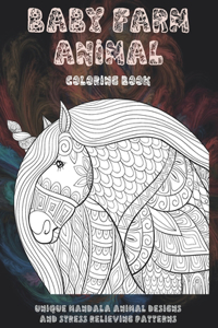Baby Farm Animal - Coloring Book - Unique Mandala Animal Designs and Stress Relieving Patterns