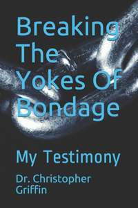 Breaking The Yokes Of Bondage