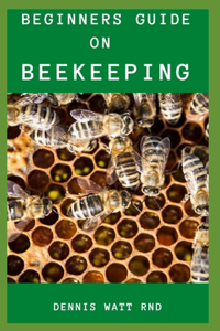 Beginners's Guide for Bee Keeping