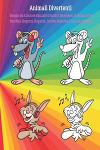 Animali Divertenti - Disegni Da Colorare Educativi Facili E Divertenti Di Animali Per Bambini, Ragazzi, Ragazze, Scuola Materna E Scuola Materna