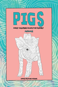 Adult Coloring Books for Elderly - Animals - Stress Relieving Designs - Pigs