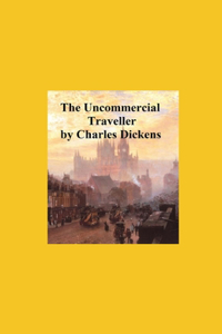 The Uncommercial Traveller Illustrated