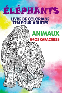 Livre de coloriage Zen pour adultes - Gros caractères - Animaux - Éléphants