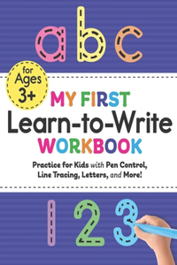 My First Learn to Write Workbook Practice for Kids with Pen Control, Line Tracing, Letters, and More!