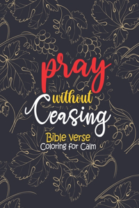 pray without ceasing - Bible verse Coloring for Calm