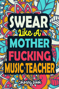 Swear Like A Mother Fucking Music Teacher