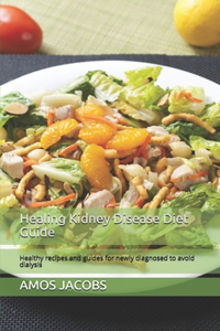 Healing Kidney Disease Diet Guide