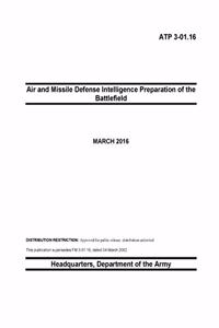 ATP 3-01.16 Air and Missile Defense Intelligence Preparation of the Battlefield