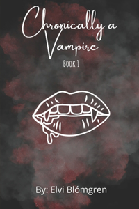 Chronically a Vampire