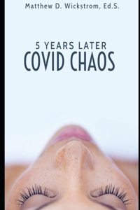 Covid Chaos - 5 Years Later