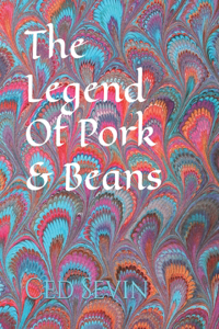 The Legend Of Pork & Beans