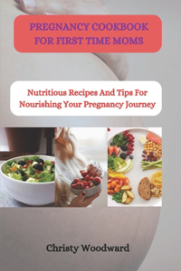 Pregnancy Cookbook for First Time Moms