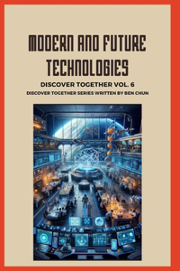 Modern and Future Technologies