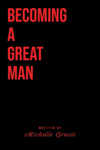 Becoming A Great Man