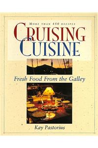 Cruising Cuisine: Fresh Food from the Galley