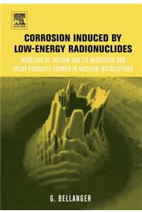 Corrosion Induced by Low-Energy Radionuclides