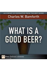 What Is a Good Beer?