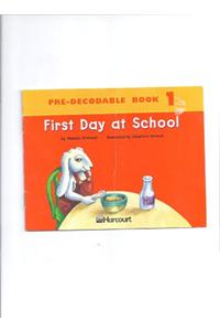 Harcourt School Publishers Trophies: Pre Decodable Reader Grade K First Day of School