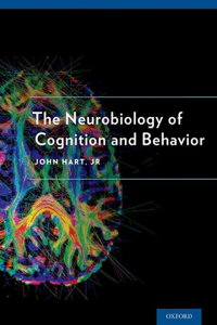 The Neurobiology of Cognition and Behavior