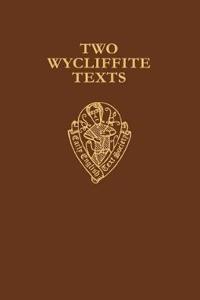 Two Wycliffite Texts