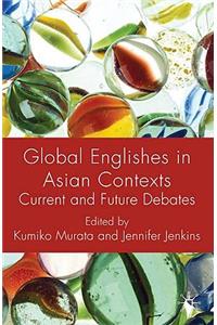 Global Englishes in Asian Contexts