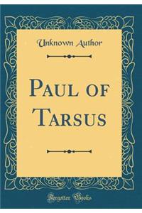 Paul of Tarsus (Classic Reprint)