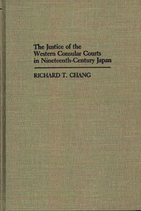 Justice of the Western Consular Courts in Nineteenth-Century Japan.